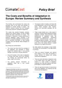 Policy Brief The Costs and Benefits of Adaptation in Europe: Review Summary and Synthesis This briefing note summarises the review and synthesis work on the costs (and benefits) of adaptation to climate change in Europe1