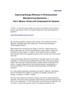 LBNL[removed]Improving Energy Efficiency in Pharmaceutical Manufacturing Operations — Part I: Motors, Drives and Compressed Air Systems