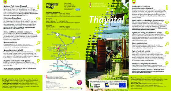 National Park House Thayatal  The National Park Centre between Merkersdorf and Hardegg is the first stop for visitors! In the information center there are maps, nature information, the current program of events as well a