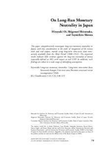 On Long-Run Monetary Neutrality in Japan Hiroyuki Oi, Shigenori Shiratsuka, and Toyoichiro Shirota  This paper comprehensively investigates long-run monetary neutrality in