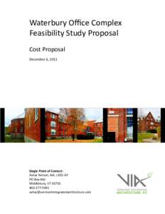 Waterbury Office Complex Feasibility Study Proposal Cost Proposal December 6, 2011  Single Point of Contact: