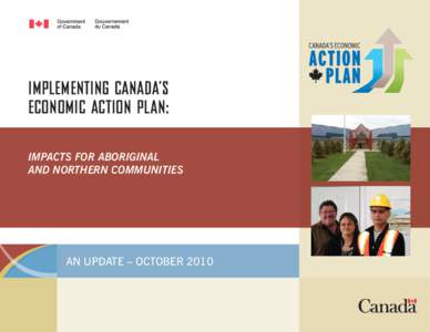 Implementing Canada’s Economic Action Plan: Impacts for Aboriginal and Northern Communities  An Update – October 2010