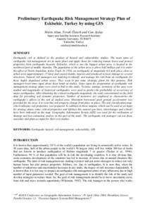 Preliminary Earthquake Risk Management Strategy Plan of Eskisehir, Turkey by using GIS Metin Altan, Ferah Özturk and Can Ayday Space and Satellite Sciences Research Institute Anadolu University, TURKEY Eskisehir, Turkey