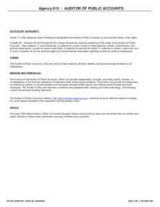 Agency[removed]AUDITOR OF PUBLIC ACCOUNTS  STATUTORY AUTHORITY: Article IV of the Nebraska State Constitution designates the Auditor of Public Accounts as an executive officer of the State. Chapter 84 - Sections[removed]thr