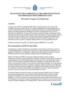 ÉVALUATION DE LA RÉPONSE À LA RECOMMANDATION EN MATIÈRE DE SÉCURITÉ AÉRIENNE A11-05 Évacuation d´urgence des hydravions Contexte Le 29 novembre 2009, le de Havilland DHC-2 MK 1 de Seair Seaplanes Ltd. (immatricu