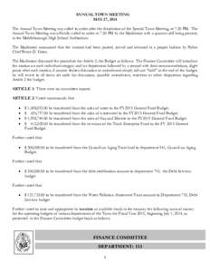 ANNUAL TOWN MEETING MAY 27, 2014 The Annual Town Meeting was called to order after the dissolution of the Special Town Meeting, at 7:30 PM. The Annual Town Meeting was officially called to order at 7:30 PM by the Moderat