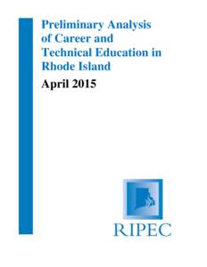 Preliminary Analysis of Career and Technical Education in Rhode Island April 2015