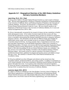 2005 Dietary Guidelines Advisory Committee Report  Appendix G-7: Biographical Sketches of the 2005 Dietary Guidelines Advisory Committee Members Janet King, Ph.D., R.D., Chair Dr. King joined Children’s Hospital Oaklan