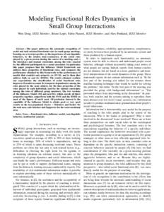 1  Modeling Functional Roles Dynamics in Small Group Interactions Wen Dong, IEEE Member, Bruno Lepri, Fabio Pianesi, IEEE Member, and Alex Pentland, IEEE Member