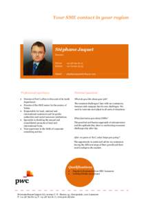 Your SME contact in your region  Stéphane Jaquet Director  Direct: