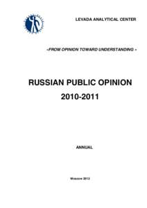 LEVADA ANALYTICAL CENTER  «FROM OPINION TOWARD UNDERSTANDING » RUSSIAN PUBLIC OPINION 20102011