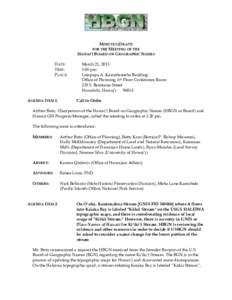 MINUTES (DRAFT) FOR THE MEETING OF THE HAWAI‘I BOARD ON GEOGRAPHIC NAMES DATE: TIME: PLACE: