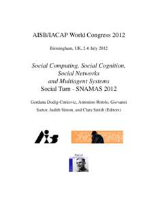 AISB/IACAP World Congress 2012 Birmingham, UK, 2-6 July 2012 Social Computing, Social Cognition, Social Networks and Multiagent Systems