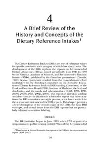 4 A Brief Review of the History and Concepts of the Dietary Reference Intakes1  The Dietary Reference Intakes (DRIs) are a set of reference values
