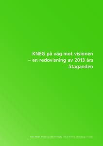 KNEG på väg mot visionen – en redovisning av 2013 års åtaganden Anders Ahlbäck  x  Göteborgs miljövetenskapliga centrum. Chalmers och Göteborgs universitet.