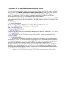 Call for papers on ‘The Politics and Management of Policing Reforms’ The Guest Editorial team of Paul Collins, Otwin Marenin and Michael Chin-shih Chu proposes a Special Issue (SI) of the journal Public Administratio