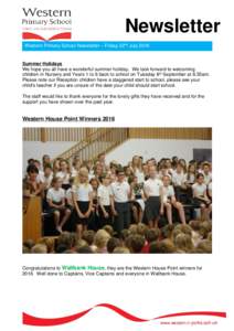 Newsletter ````` Western Primary School Newsletter – Friday 22nd July 2016 Summer Holidays We hope you all have a wonderful summer holiday. We look forward to welcoming