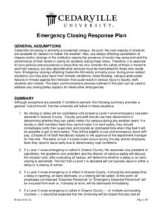 Emergency Closing Response Plan GENERAL ASSUMPTIONS Cedarville University is primarily a residential campus. As such, the vast majority of students are available for classes no matter the weather. Also, any delays affect