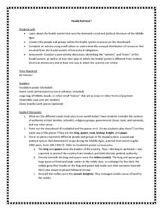 Feudal Fairness? Students will: • Learn about the feudal system that was the dominant social and political structure of the Middle Ages • Connect the people and groups within the feudal system to pieces on the chessb