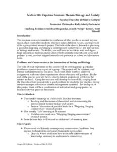 SocGen108. Capstone Seminar: Human Biology and Society Tuesday/Thursday 11:00am to 12:15pm Instructor: Christopher Kelty () Teaching Assistants: Krishna Bhogaonkar, Joseph “Seppi” Lehner, Scott Tidwell