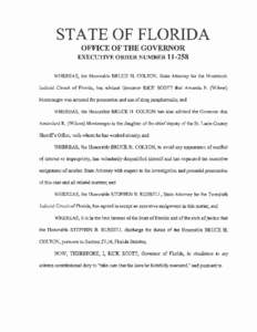 STATE OF FLORIDA OFFICE OF THE GOVERNOR EXECUTIVE ORDER NUMBER[removed]WHEREAS, the Honorable BRUCE H. COLTON, State Attorney for the Nineteenth Judicial Circuit of Florida, has advised Governor RICK SCOTT that Amanda R. 
