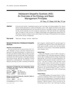 HK J Paediatr (new series) 2003;8:[removed]Adolescent Idiopathic Scoliosis (AIS): An Overview of the Etiology and Basic Management Principles SP TANG, JCY CHENG, BKW NG, TP LAM