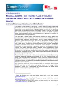 n°36  September[removed]REGIONAL CLIMATE – AIR – ENERGY PLANS: A TOOL FOR GUIDING THE ENERGY AND CLIMATE TRANSITION IN FRENCH REGIONS Jérémie de Charentenay1, Alexia Leseur2 and Cécile Bordier3
