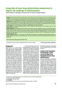 Integration of mass drug administration programmes in Nigeria: the challenge of schistosomiasis Frank O Richards Jr,a Abel Eigege,b Emmanuel S Miri,b MY Jinadu,c & Donald R Hopkins a Problem Annual mass drug administrati