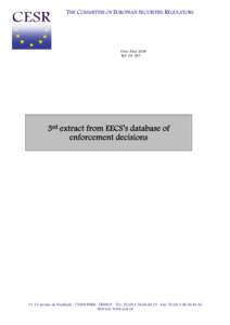 THE COMMITTEE OF EUROPEAN SECURITIES REGULATORS  Date: May 2008 Ref: [removed]3rd extract from EECS’s database of