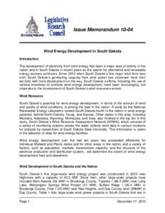 Issue Memorandum[removed]Wind Energy Development in South Dakota Introduction The development of electricity from wind energy has been a major area of activity in the nation and in South Dakota in recent years as the sear