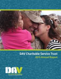 DAV Charitable Service Trust 2013 Annual Report On the cover: Corporal Carmelo Sierra, a field radio operator with Regimental Combat Team 7,