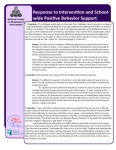 Response to Intervention and Schoolwide Positive Behavior Support  National Center on Response to 1. Question: RTI in Michigan works well in school-wide Title I buildings. How do you see it working in Intervention