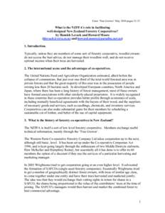 From ‘Tree Grower’ May 2010 pages[removed]What is the NZFFA’s role in facilitating well-designed New Zealand Forestry Cooperatives? by Hamish Levack and Howard Moore ([removed] and [removed]