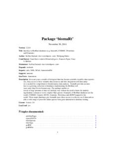 Package ‘biomaRt’ November 30, 2014 Version 2.22.0 Title Interface to BioMart databases (e.g. Ensembl, COSMIC ,Wormbase and Gramene) Author Steffen Durinck <durincks@gene.com>, Wolfgang Huber
