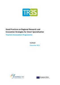 Good Practices on Regional Research and Innovation Strategies for Smart Specialisation Tourism Innovation Programme Scotland December 2012