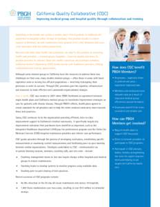 California Quality Collaborative (CQC) Improving medical group and hospital quality through collaboration and training Something in the health care system is broken when 15% of patients in California are readmitted to ho