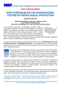INTERNATIONAL COMMISSION ON RADIOLOGICAL PROTECTION  FIRST ANNOUNCEMENT ICRP SYMPOSIUM ON THE INTERNATIONAL SYSTEM OF RADIOLOGICAL PROTECTION