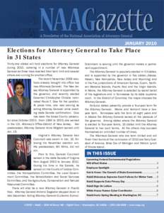 JANUARY[removed]Elections for Attorney General to Take Place in 31 States Thirty-one states will hold elections for Attorney General during 2010, ushering in a number of new Attorneys