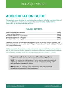 ACCREDITATION GUIDE Your guide to understanding the professional accreditation of Relias Learning/Essential Learning Distance Learning courses as well as a complete list of all available Certificates for Health and Human