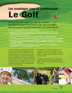 Les avantages pour la communauté :  Le Golf En plus de promouvoir un style de vie sain, les terrains de golf fournissent aussi des avantages