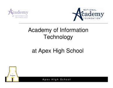 National Academy Foundation / Education in the United States / Apex /  North Carolina / Carencro High School / Downtown Magnets High School / Wake County Public School System / Apex High School / North Carolina