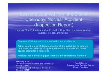 Lessons Learned from the Site of Chernobyl Nuclear Accident (Inspection Report) How JA Shin Fukushima should deal with protective measures for radioactive contamination