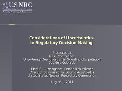 Considerations of Uncertainties in Regulatory Decision Making Presented at NIST Conference Uncertainty Quantification in Scientific Computation Boulder, Colorado