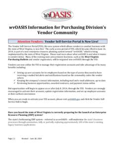 wvOASIS Information for Purchasing Division’s Vendor Community Attention Vendors: Vendor Self-Service Portal Is Now Live! The Vendor Self-Service Portal (VSS), the new system which allows vendors to conduct business wi