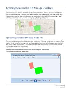 Creating GeoTracker KMZ Image Overlays  [Note: Standard (non-KMZ) GEO_MAP submittals are still required. KMZ files uploaded as “GEO_MAP” submittals are strictly optional.] This document details how to generate GeoTra