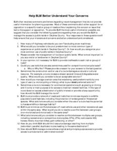 Help BLM Better Understand Your Concerns BLM often receives comments and letters regarding travel management that do not provide useful information for planning purposes. Most of these comments elicit either support for 