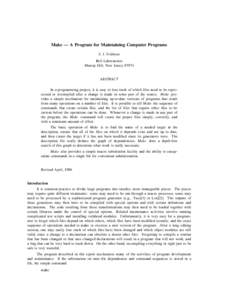 Make — A Program for Maintaining Computer Programs S. I. Feldman Bell Laboratories Murray Hill, New Jersey[removed]ABSTRACT