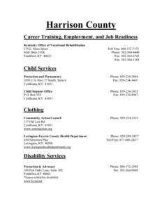 Harrison County Career Training, Employment, and Job Readiness Kentucky Office of Vocational Rehabilitation 275 E. Main Street Mail Drop 2-EK Frankfort, KY 40621