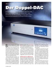 HIFI EXKLUSIV D/A-WANDLER  Der Doppel-DAC Drei Buchstaben sorgen in der HiFi-Welt für Aufhorchen: DSD. Nun bringt PS Audio mit dem „DirectStream DAC“ einen D/A-Wandler, der nicht nur aus Digital Analog macht, sonder