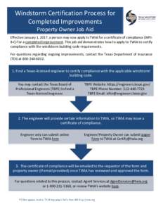 Windstorm Certification Process for Completed Improvements Property Owner Job Aid Effective January 1, 2017, a person may now apply to TWIA for a certificate of compliance (WPI8-C) for a completed improvement. This job a